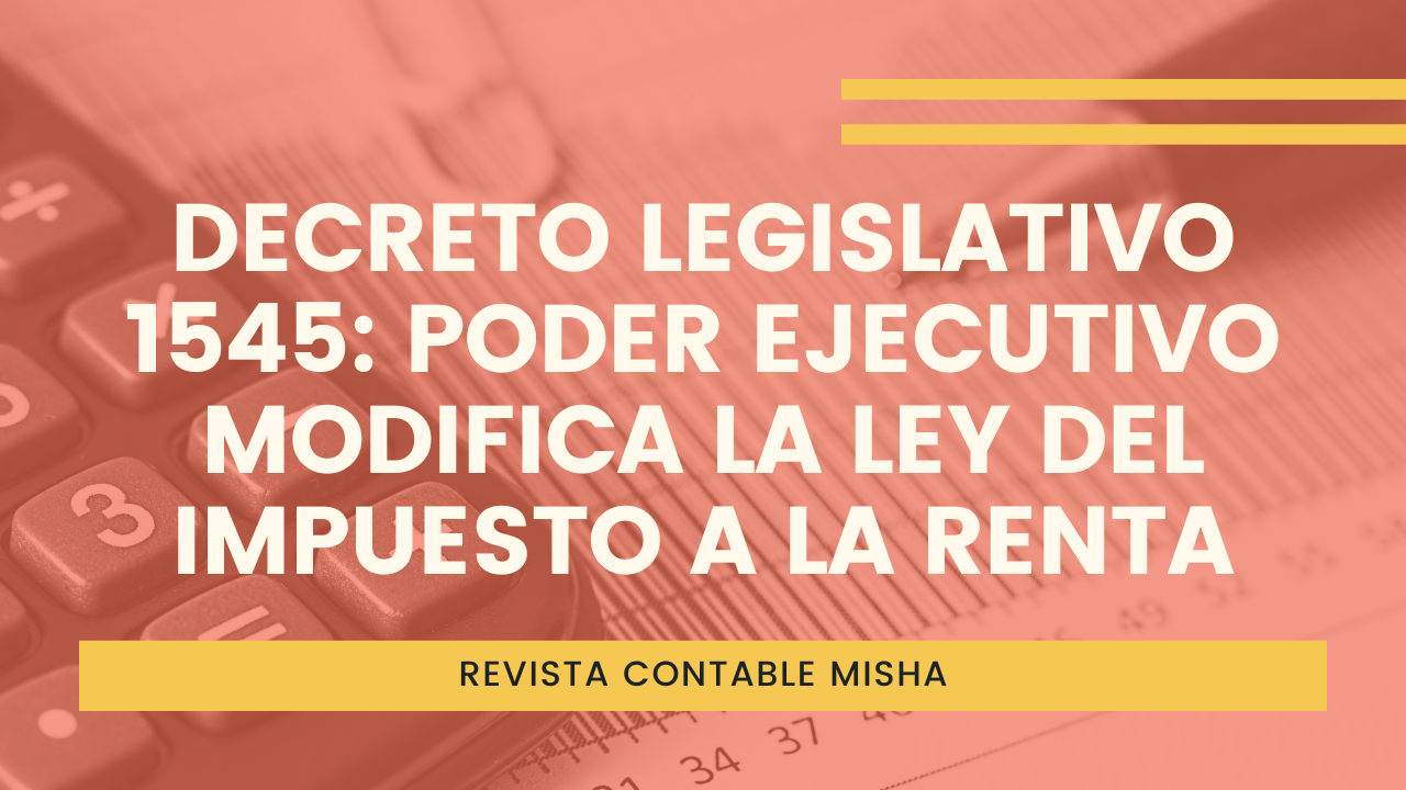 Decreto Legislativo 1545: Poder Ejecutivo Modifica La Ley Del Impuesto ...